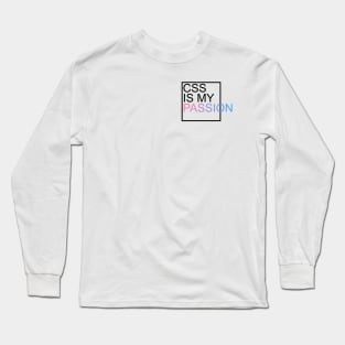 CSS is my passion Long Sleeve T-Shirt